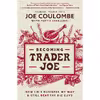 کتاب Becoming Trader Joe اثر Joe Coulombe and Patty Civalleri انتشارات HarperCollins Leadership