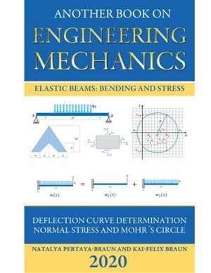 [PDF] دانلود کتاب Another Book On Engineering Mechanics - Elastic Beams - Bending And Stress, 2020