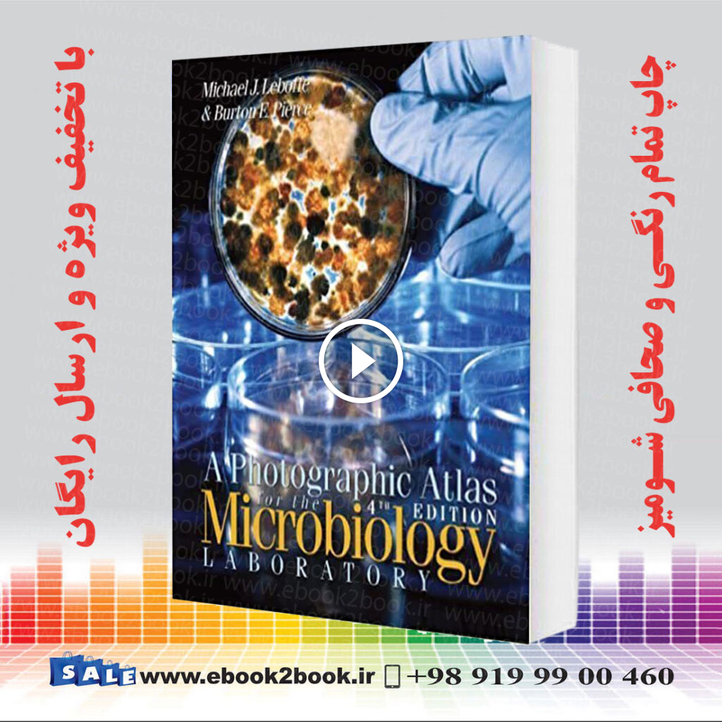 A Photographic Atlas for the Microbiology Laboratory 4th Edition