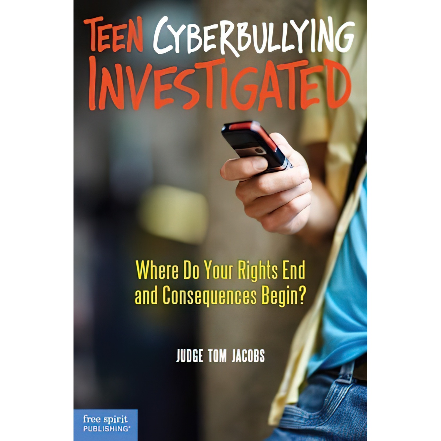 کتاب Teen Cyberbullying Investigated اثر Thomas A Jacobs انتشارات Free Spirit Publishing
