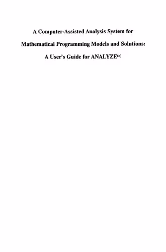 خرید و دانلود نسخه کامل کتاب A Computer-Assisted Analysis System for Mathematical Programming Models and Solutions: A User’s Guide for ANALYZE(c)
