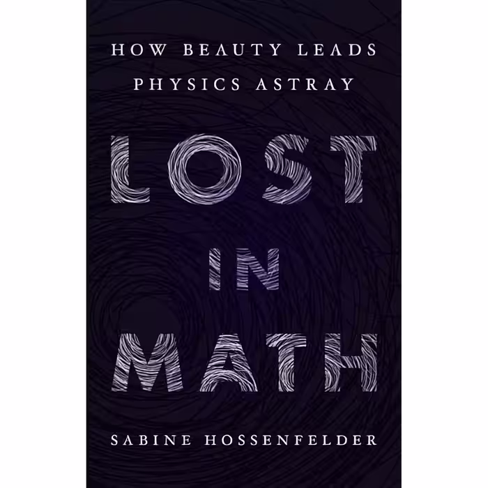 کتاب Lost in Math اثر Sabine Hossenfelder انتشارات Basic Books