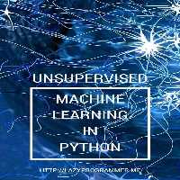 خرید و دانلود نسخه کامل کتاب Unsupervised Machine Learning in Python: Master Data Science and Machine Learning with Cluster Analysis, Gaussian Mixture Models, and Principal Components Analysis