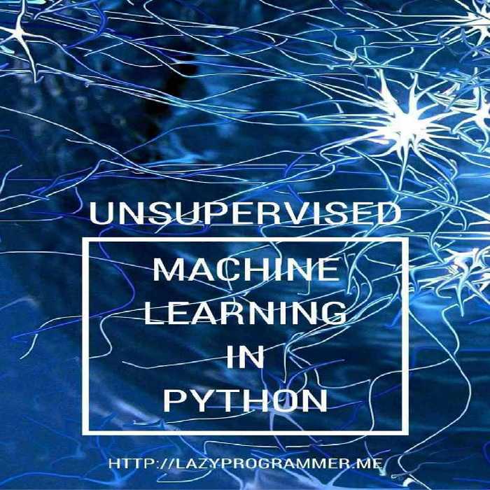 خرید و دانلود نسخه کامل کتاب Unsupervised Machine Learning in Python: Master Data Science and Machine Learning with Cluster Analysis, Gaussian Mixture Models, and Principal Components Analysis