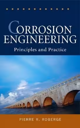 󾕇 P. R. Roberge, Corrosion Engineering Principles and Practice, 2008 - دانلود کتاب های دانشگاهی