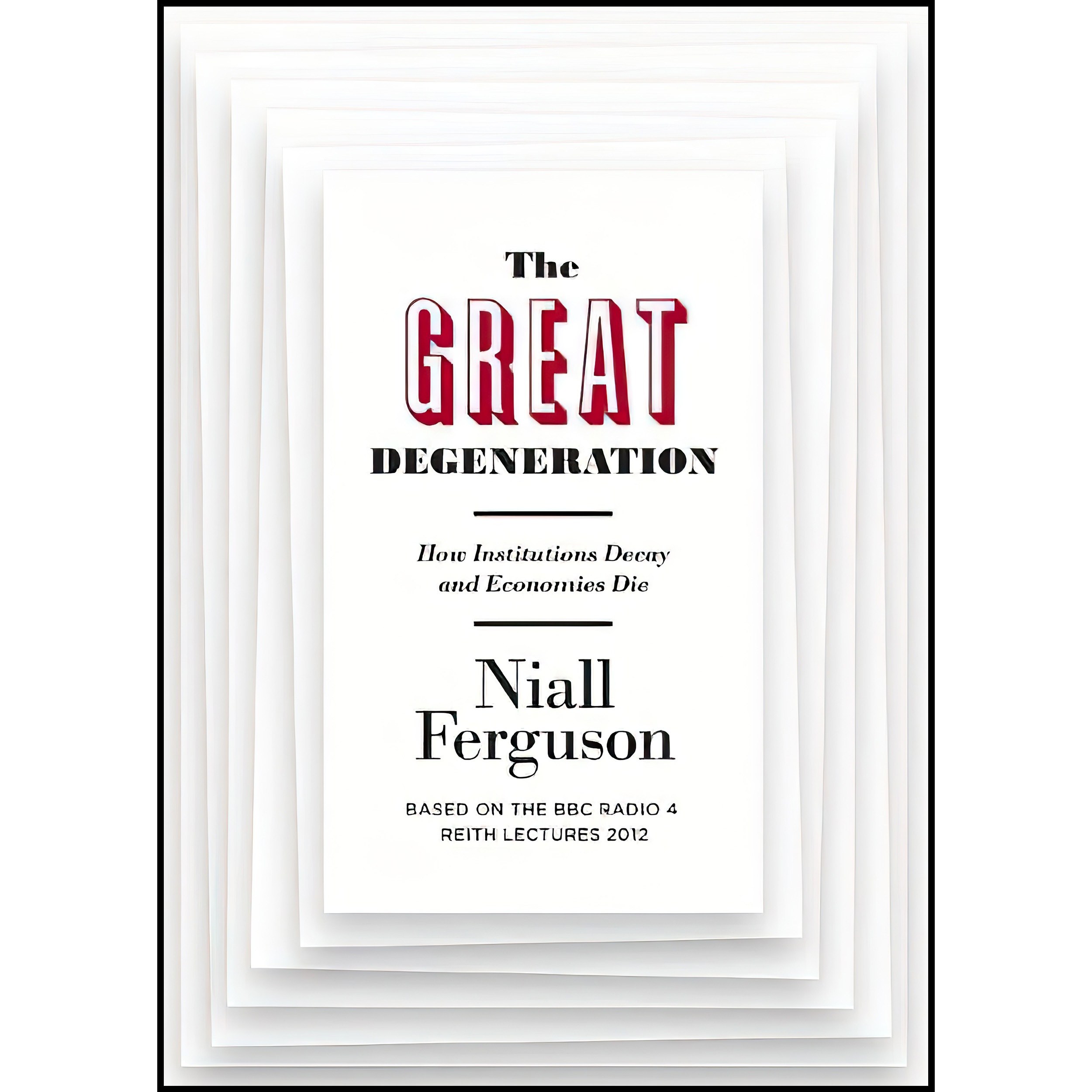 کتاب زبان اصلی The Great Degeneration اثر Niall Ferguson انتشارات Penguin Press