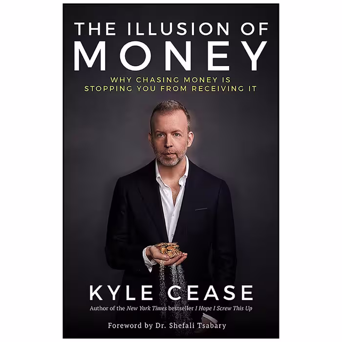 کتاب The Illusion of Money اثر Kyle Cease انتشارات Hay House Inc.