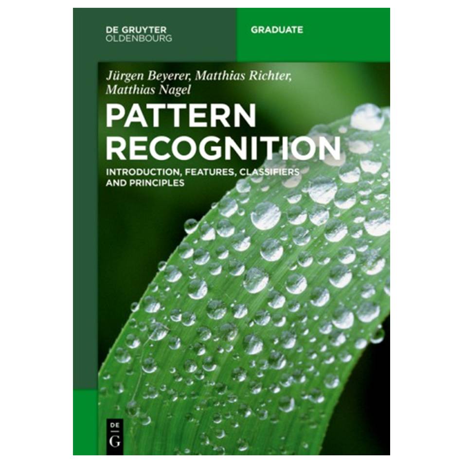 کتاب Pattern recognition: introduction, features, classifiers and principles اثر جمعی از نویسندگان انتشارات مؤلفین طلایی
