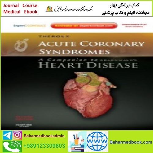 Acute Coronary Syndromes A Companion to Braunwald&#039;s Heart D