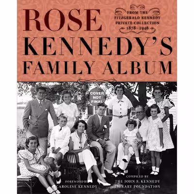 کتاب Rose Kennedy's Family Album اثر John F. Kennedy Library Foundation and Caroline Kennedy انتشارات Grand Central Publishing