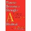 کتاب How to Become a Straight-A Student اثر Cal Newport انتشارات Random House, Inc