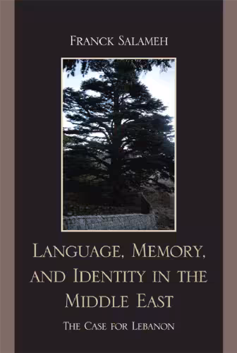 خرید و دانلود نسخه کامل کتاب Language, Memory, and Identity in the Middle East: The Case for Lebanon
