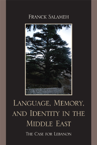 خرید و دانلود نسخه کامل کتاب Language, Memory, and Identity in the Middle East: The Case for Lebanon