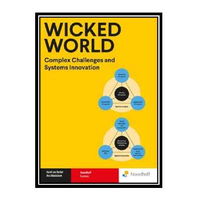 کتاب Wicked World: Complex Challenges and Systems Innovation اثر Karel van Berkel and Anu Manickam انتشارات مؤلفین طلایی