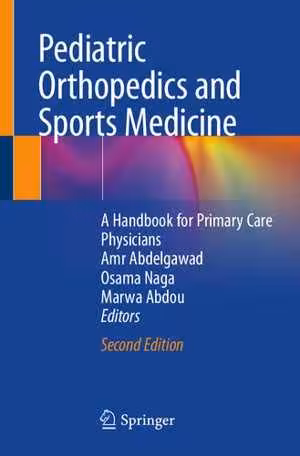[PDF] دانلود کتاب Pediatric Orthopedics And Sports Medicine - A Handbook For Primary Care Physicians, 2nd ed, 2021