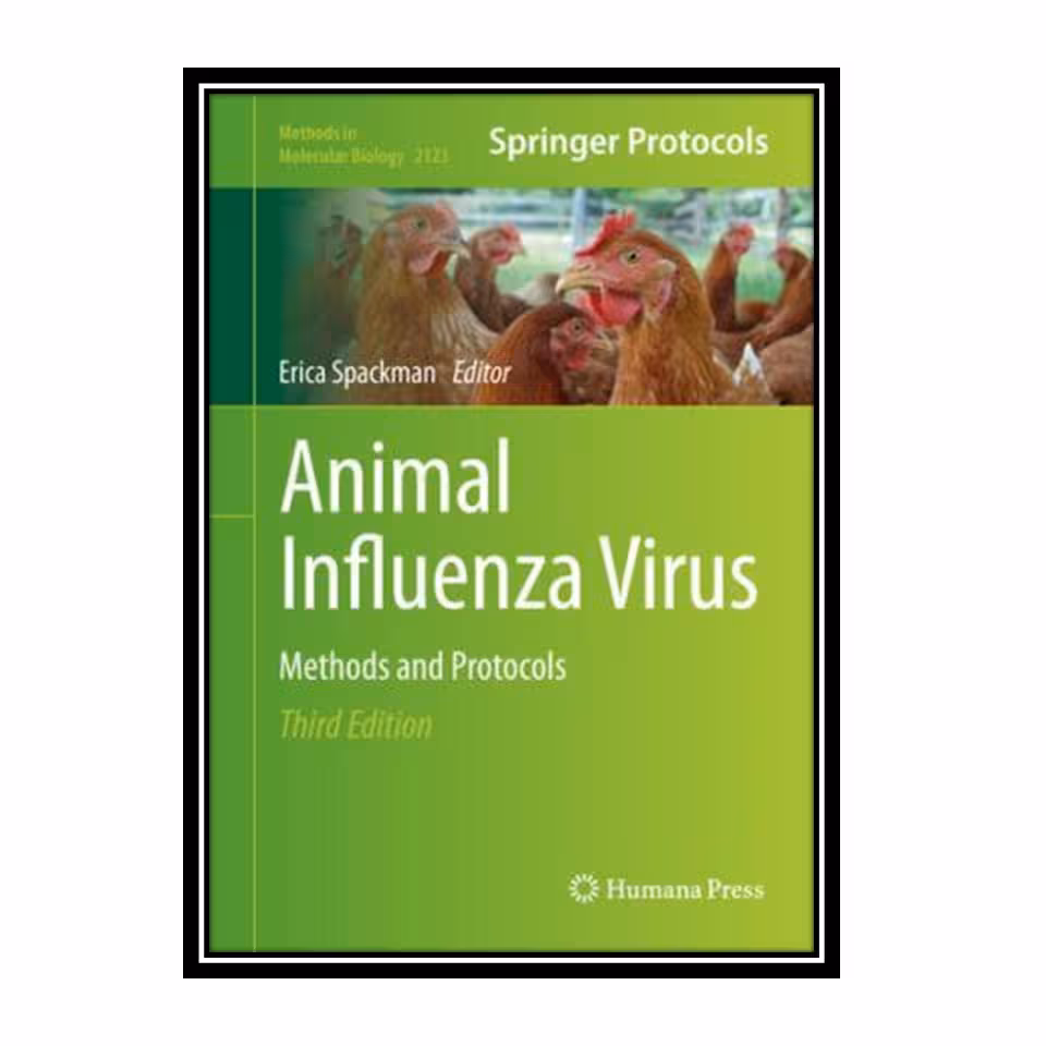 کتاب Animal Influenza Virus: Methods and Protocols (Methods in Molecular Biology (2123), Band 2123) اثر Erica Spackman (editor) انتشارات مؤلفین طلایی