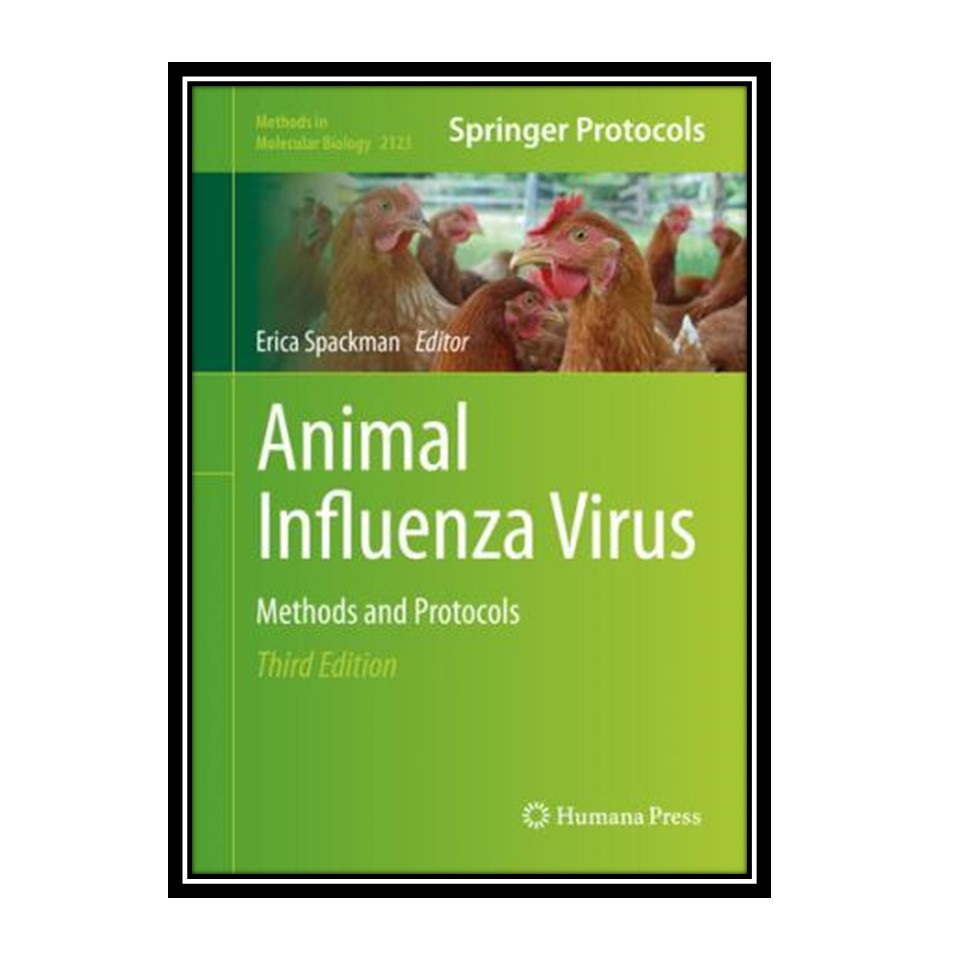 کتاب Animal Influenza Virus: Methods and Protocols (Methods in Molecular Biology (2123), Band 2123) اثر Erica Spackman (editor) انتشارات مؤلفین طلایی