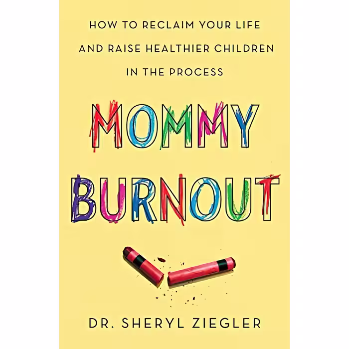 کتاب Mommy Burnout اثر Sheryl G. Ziegler انتشارات Dey Street Books