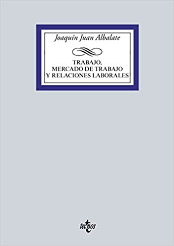 خرید و دانلود نسخه کامل کتاب Trabajo, mercado de trabajo y relaciones laborales (Derecho - Biblioteca Universitaria de Editorial Tecnos) (Spanish Edition) [2015] -   pdf