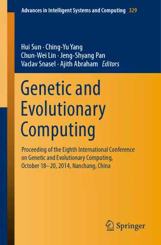 خرید و دانلود نسخه کامل کتاب Genetic and Evolutionary Computing: Proceeding of the Eighth International Conference on Genetic and Evolutionary Computing, October 18-20, 2014, ... in Intelligent Systems and Computing)
