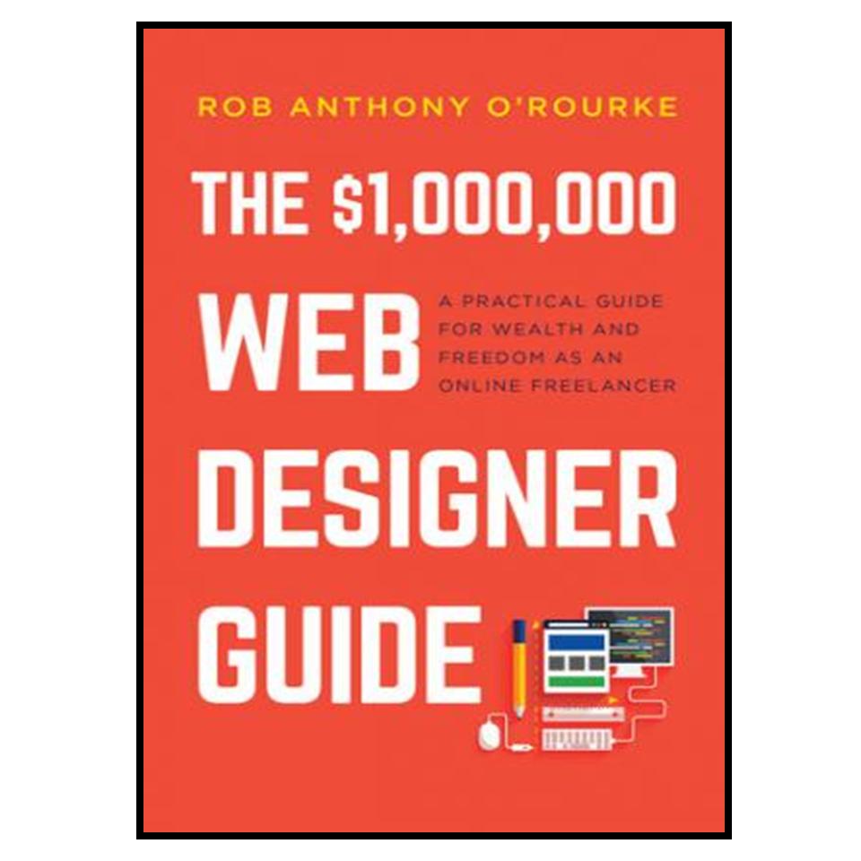 کتاب Web Designer Guide اثر Rob Anthony ORourke انتشارات مؤلفین طلایی