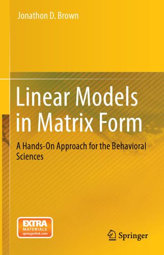 خرید و دانلود نسخه کامل کتاب Linear Models in Matrix Form: A Hands-On Approach for the Behavioral Sciences