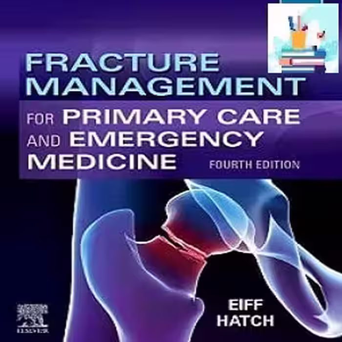 Fracture Management for Primary Care and Emergency Medicine