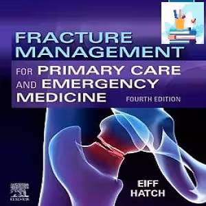 Fracture Management for Primary Care and Emergency Medicine