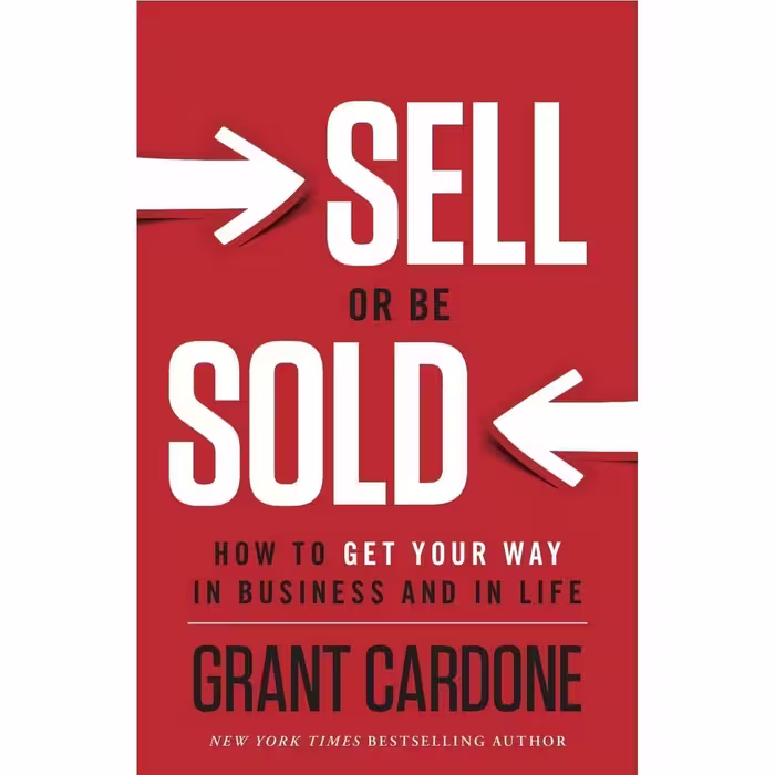 کتاب Sell or Be Sold اثر Grant Cardone انتشارات Greenleaf Book Group Press