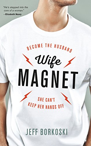 خرید و دانلود نسخه کامل کتاب Wife Magnet: Become the husband she can't keep her hands off - Pdf