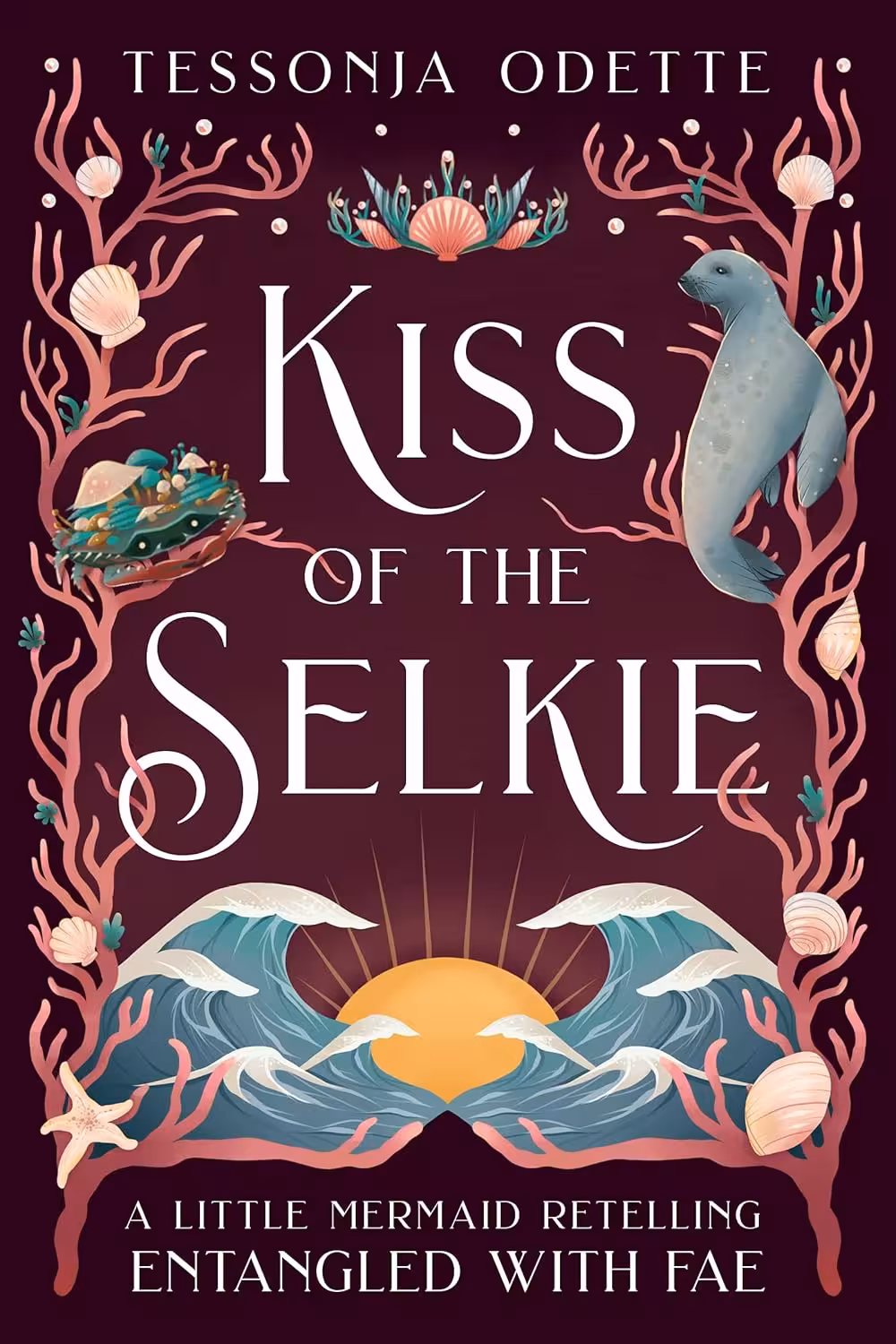 Kiss of the Selkie: A Little Mermaid Retelling (Entangled with Fae Book 3)