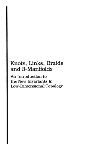 خرید و دانلود نسخه کامل کتاب Knots, Links, Braids and 3-Manifolds: An Introduction to the New Invariants in Low-Dimensional Topology (Translations of Mathematical Monographs)