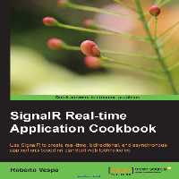 خرید و دانلود نسخه کامل کتاب SignalR Real-time Application Cookbook: Use SignalR to create real-time, bidirectional, and asynchronous applications based on standard web technologies