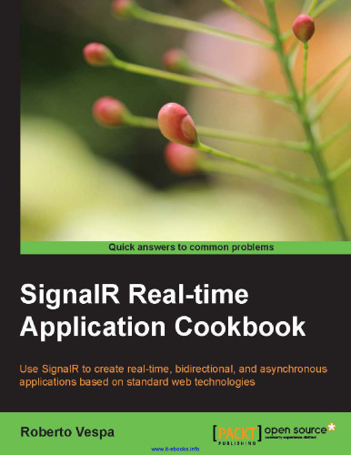 خرید و دانلود نسخه کامل کتاب SignalR Real-time Application Cookbook: Use SignalR to create real-time, bidirectional, and asynchronous applications based on standard web technologies