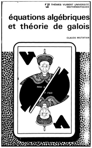 خرید و دانلود نسخه کامل کتاب Equations algébriques et théorie de Galois