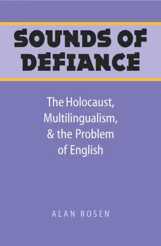 خرید و دانلود نسخه کامل کتاب Sounds of Defiance: The Holocaust, Multilingualism, and the Problem of English