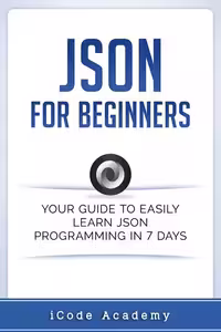 خرید و دانلود نسخه کامل کتاب Json for Beginners: Your Guide to Easily Learn Json In 7 Days