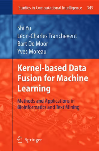 خرید و دانلود نسخه کامل کتاب Kernel-based Data Fusion for Machine Learning: Methods and Applications in Bioinformatics and Text Mining