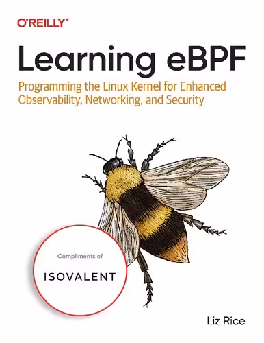خرید و دانلود نسخه کامل کتاب Learning eBPF: Programming the Linux Kernel for Enhanced Observability, Networking, and Security (Final Release)