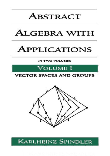 خرید و دانلود نسخه کامل کتاب Abstract Algebra with Applications: In Two Volumes_ Vector Spaces and Groups