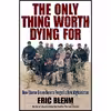 کتاب The Only Thing Worth Dying For اثر Eric Blehm انتشارات Harper
