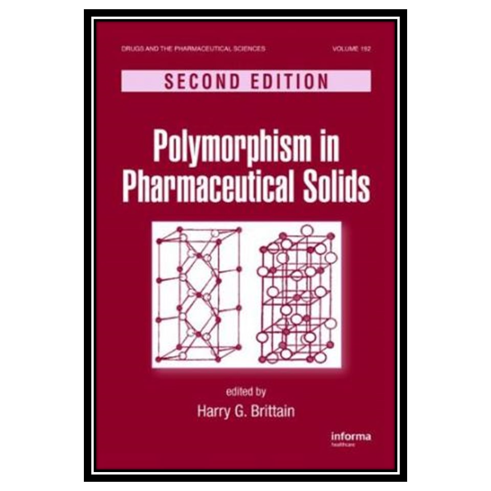 کتاب Polymorphism in Pharmaceutical Solids, Second Edition اثر Harry G Brittain انتشارات مؤلفین طلایی
