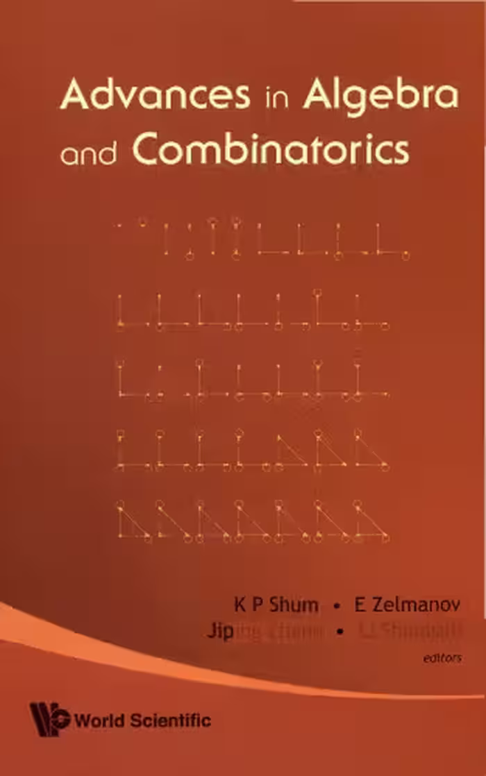 خرید و دانلود نسخه کامل کتاب Advances In Algebra And Combinatorics: Proceedings of the Second International Congress in Algebra and Cominatorics Guangzhou, China 2 - 4 July 2007; Beijing, China 6 - 11 July 2007; Xian,
