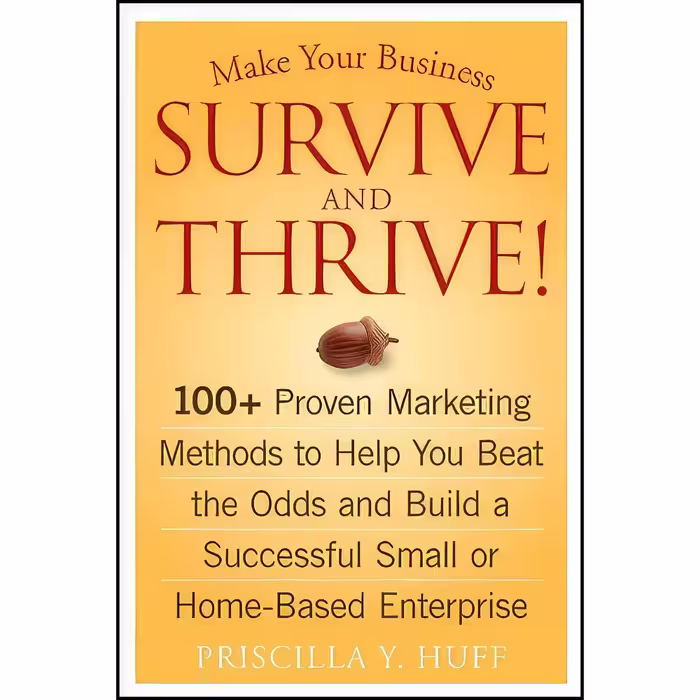 کتاب زبان اصلی Make Your Business Survive and Thrive اثر Priscilla Y Huff