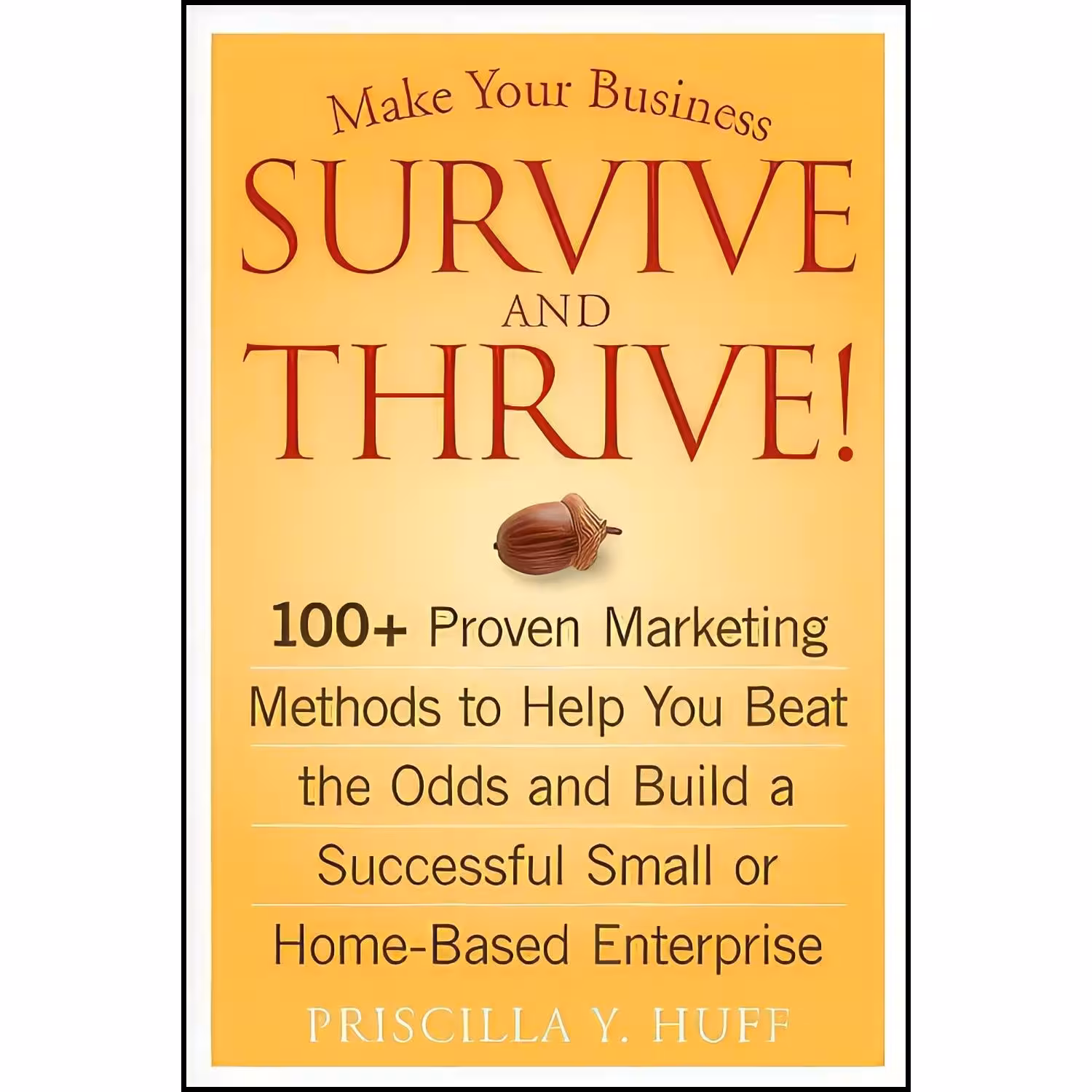 کتاب زبان اصلی Make Your Business Survive and Thrive اثر Priscilla Y Huff
