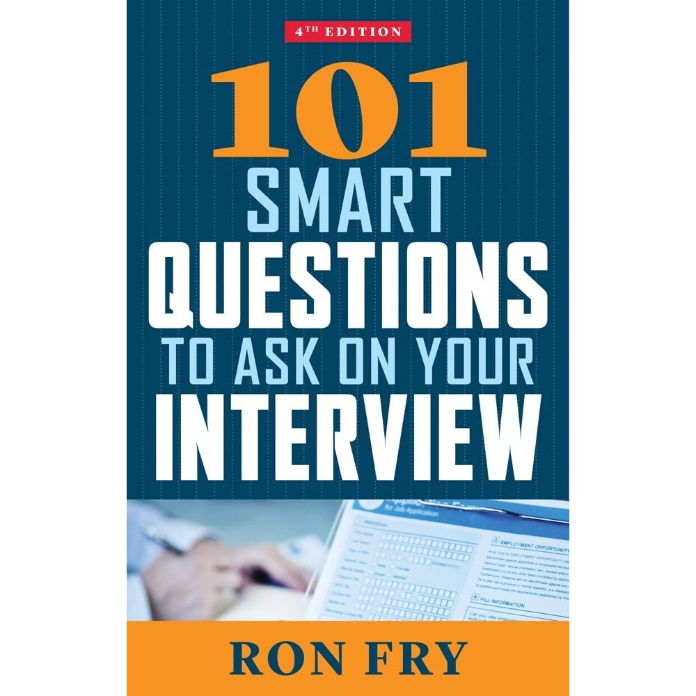 کتاب 101 Smart Questions to Ask on Your Interview, Fourth Edition اثر Ron Fry انتشارات Weiser