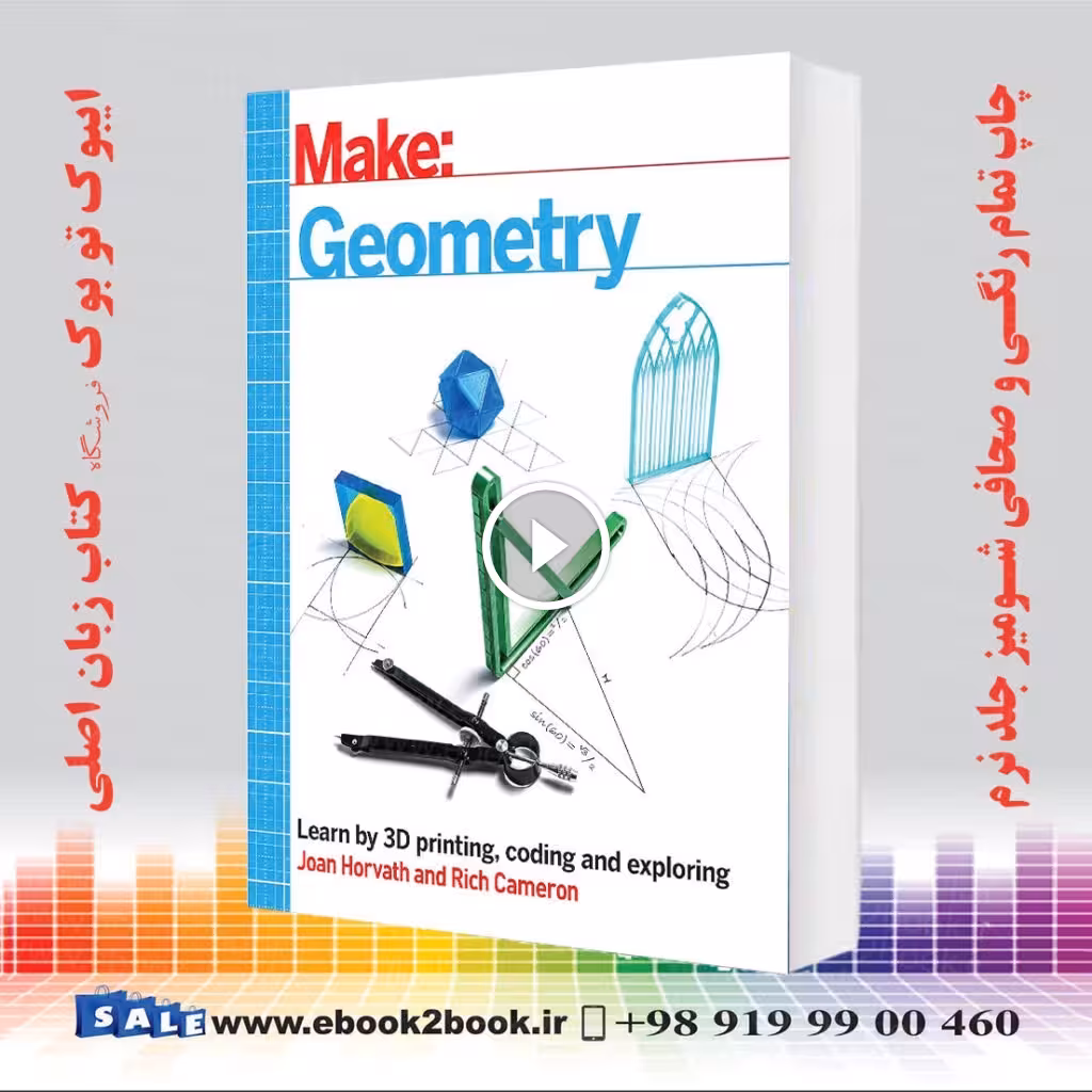 Make: Geometry: Learn by coding, 3D printing and building