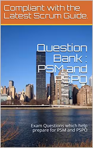 خرید و دانلود نسخه کامل کتاب Question Bank: PSM and PSPO: Exam Questions which help prepare for PSM and PSPO -   pdf