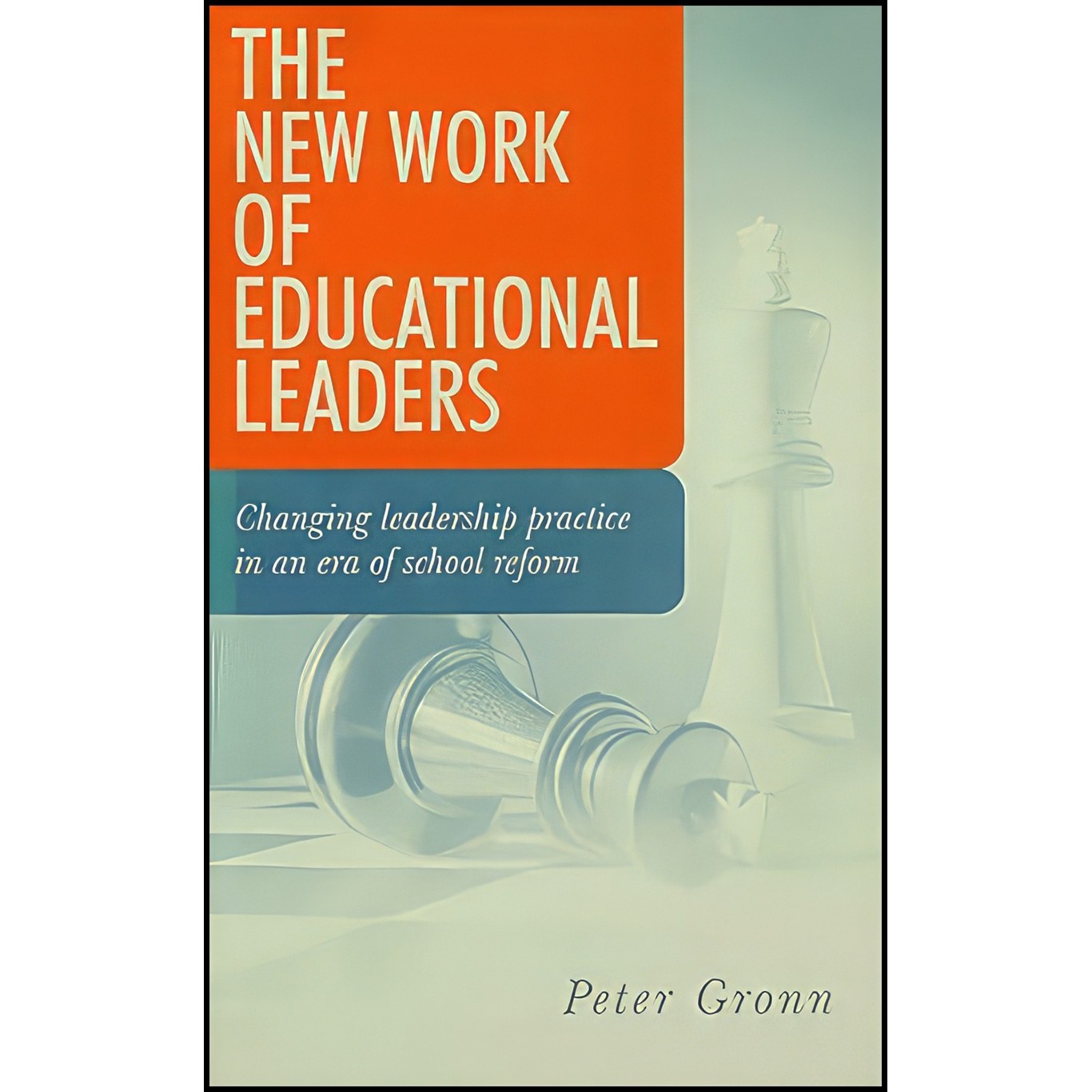 کتاب زبان اصلی The New Work of Educational Leaders اثر Peter Gronn