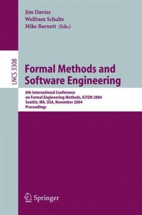 خرید و دانلود نسخه کامل کتاب Formal Methods and Software Engineering: 6th International Conference on Formal Engineering Methods, ICFEM 2004, Seattle, WA, USA, November 8-12, 2004. Proceedings